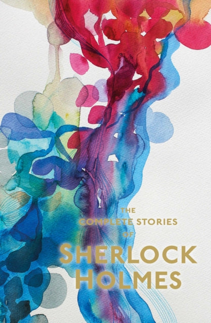 Sherlock Holmes: The Complete Stories