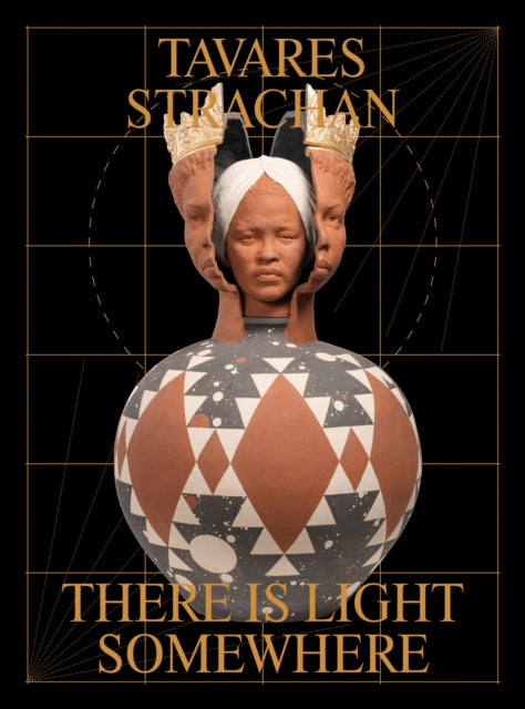 Tavares Strachan There is Light Somewhere