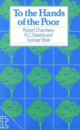To the Hands of the Poor: Water and trees