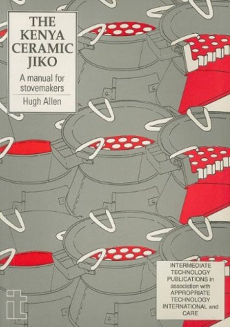 Kenya Ceramic Jiko: A manual for stovemakers