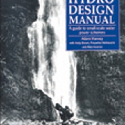 Micro-Hydro Design Manual: A guide to small-scale