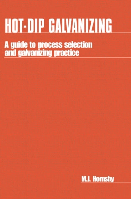 Hot-dip Galvanizing: A guide to process selection