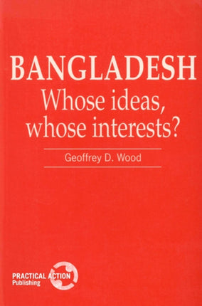 Bangladesh: Whose ideas, whose interests?