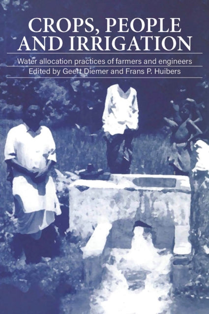 Crops, People and Irrigation: Water allocation practices of farmers and engineers