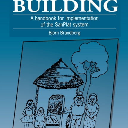 Latrine Building: A handbook to implementing the