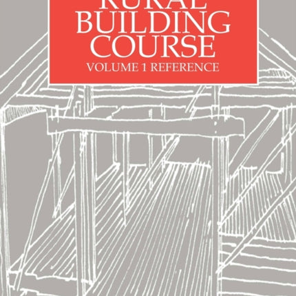 Rural Building Course Volume 1: Reference