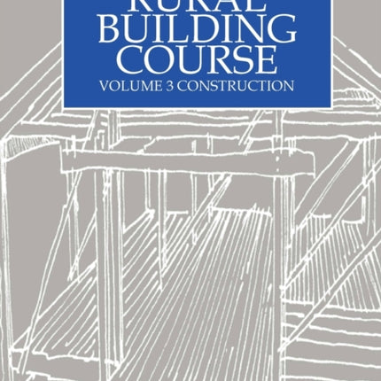 Rural Building Course Volume 3: Construction
