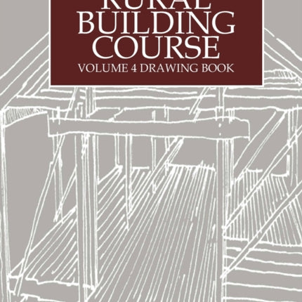 Rural Building Course Volume 4: Drawing Book