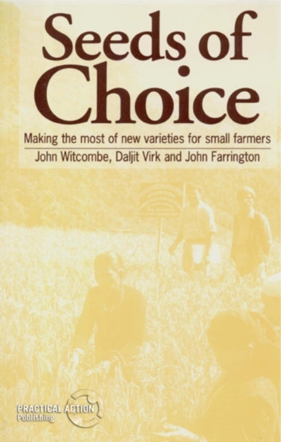 Seeds of Choice: Making the most of new varieties for small farmers