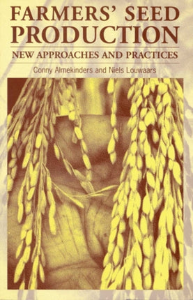 Farmers' Seed Production: New approaches and