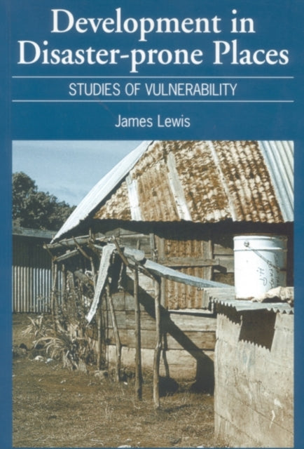 Development in Disaster-Prone Places: Studies of