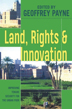 Land, Rights and Innovation: Improving tenure for