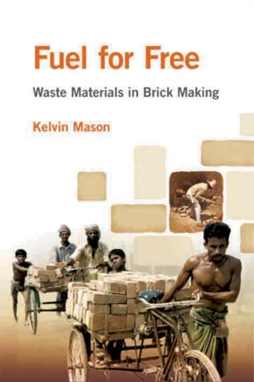 Fuel for Free?: Waste Materials in Brick Making