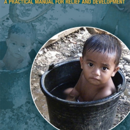 Hygiene Promotion: A Practical Manual for Relief