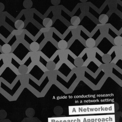 A Networked Research Approach: A guide to