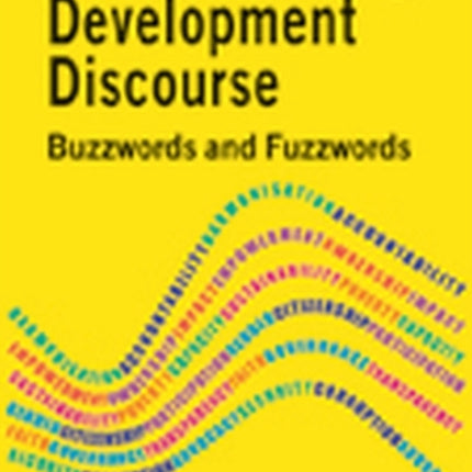 Deconstructing Development Discourse: Buzzwords and Fuzzwords