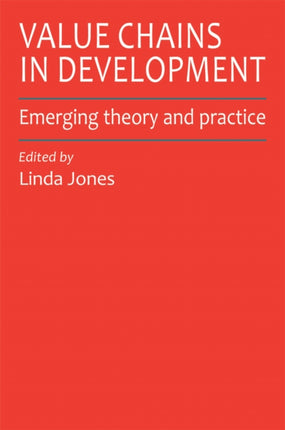 Value Chains in Development: Emerging Theory and