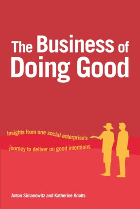 The Business of Doing Good: Insights from one