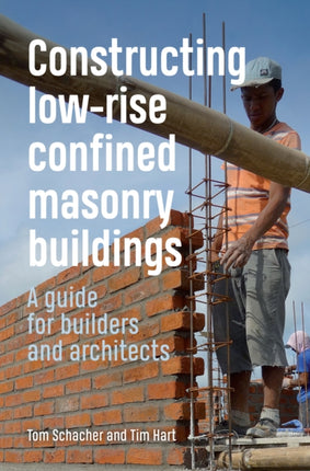 Constructing Low-rise Confined Masonry Buildings: