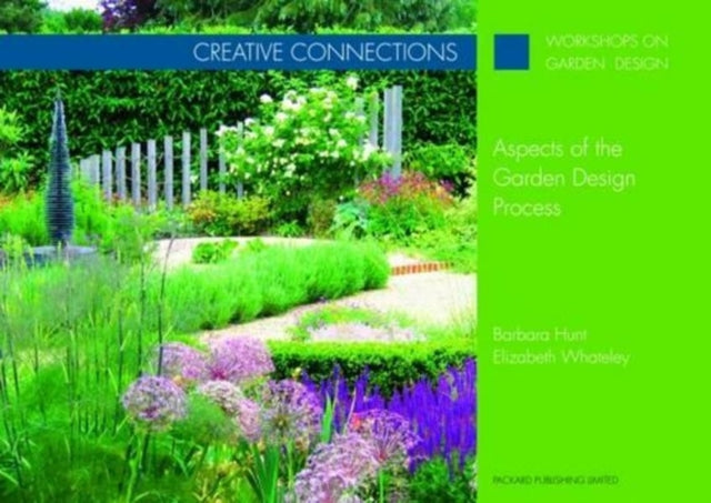 Creative Connections: Aspects of the Garden Design Process