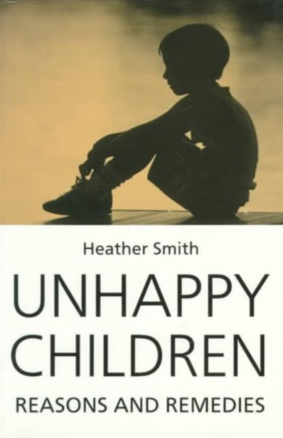 Unhappy Children: Reasons and Remedies