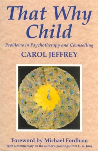 That Why Child: Problems in Psychotherapy and Counselling