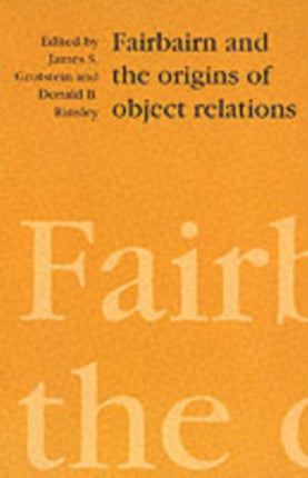 Fairbairn and the Origins of Object Relations