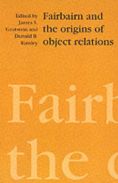 Fairbairn and the Origins of Object Relations