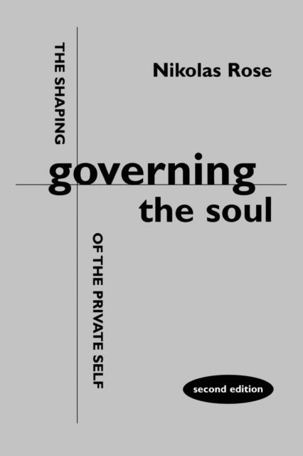 Governing the Soul: Shaping of the Private Self