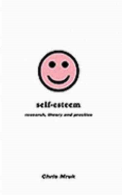 Self-esteem: Research, Theory and Practice