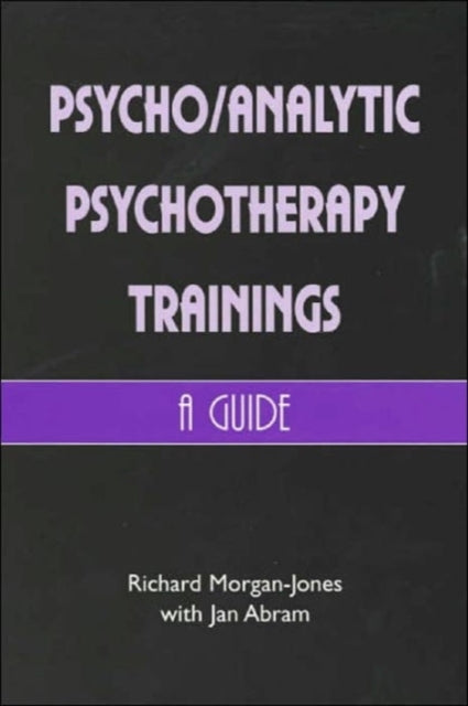 Psychoanalytic Psychotherapy Trainings: A Guide