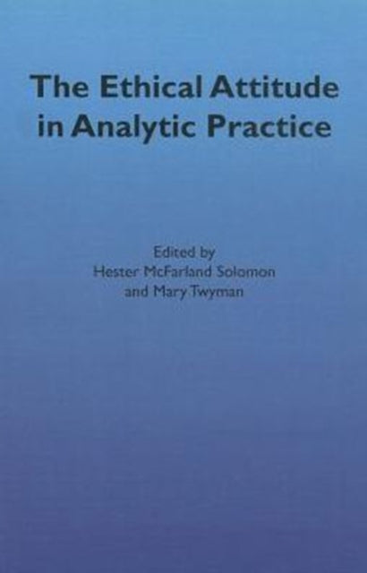 The Ethical Attitude in Analytic Practice