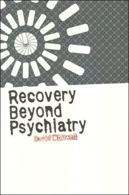 Recovery Beyond Psychiatry