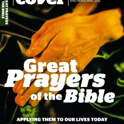 Great Prayers of the Bible: Applying them to our lives today