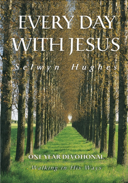 Walking in His Ways: Every Day With Jesus One Year Devotional