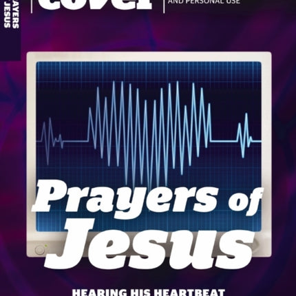 The Prayers of Jesus: Hearing His Heartbeat