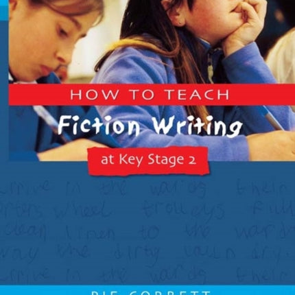 How to Teach Fiction Writing at Key Stage 2