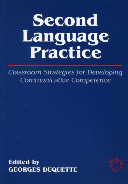 Second Language Practice: Classroom Strategies for Developing Communicative Competence