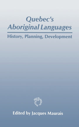 Quebec's Aboriginal Languages: History, Planning