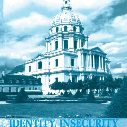 Identity, Insecurity and Image: France and