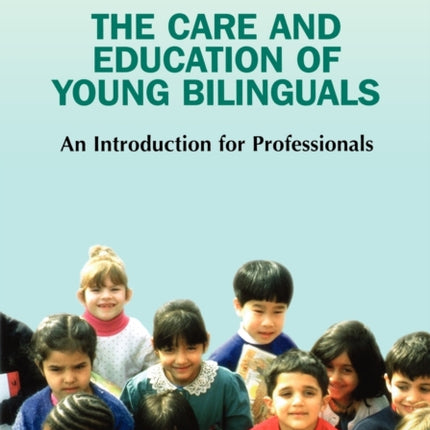 The Care and Education of Young Bilinguals: An