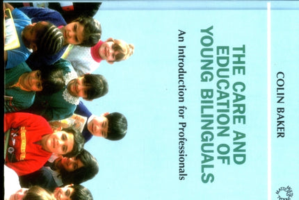 The Care and Education of Young Bilinguals: An Introduction for Professionals