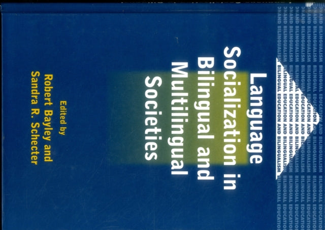 Language Socialization in Bilingual and Multilingual Societies