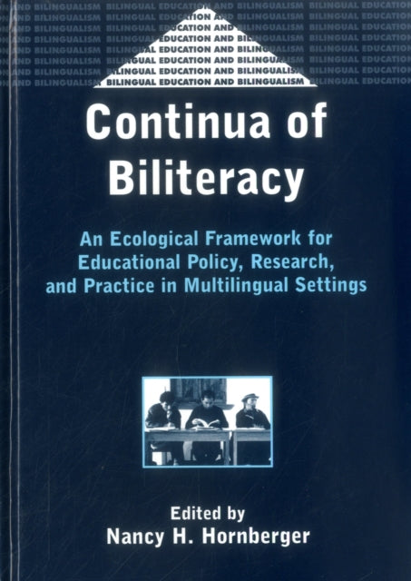 Continua of Biliteracy: An Ecological Framework for Educational Policy, Research, and Practice in Multilingual Settings