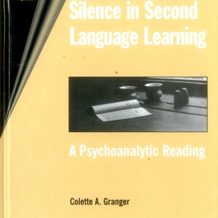 Silence in Second Language Learning: A Psychoanalytic Reading