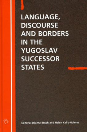 Language Discourse and Borders in the Yugoslav Successor States