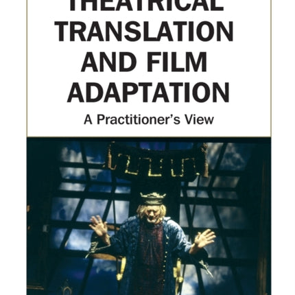Theatrical Translation and Film Adaptation: A