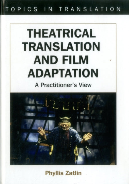 Theatrical Translation and Film Adaptation: A Practitioner's View