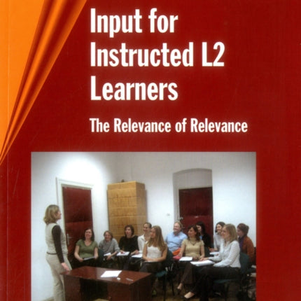 Input for Instructed L2 Learners: The Relevance