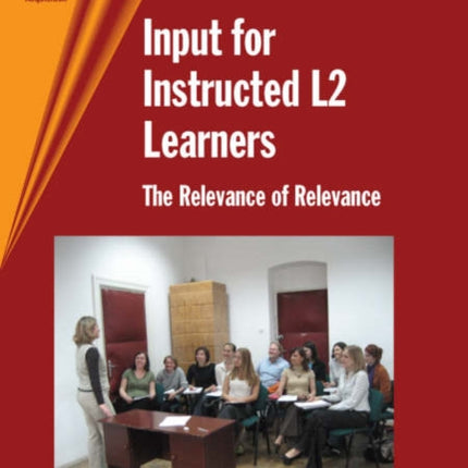 Input for Instructed L2 Learners: The Relevance of Relevance